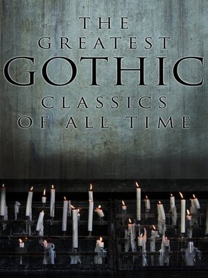 cover image of The Greatest Gothic Classics of All Time